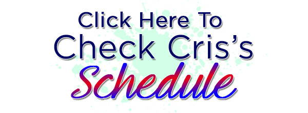 click here to check cris's schedule